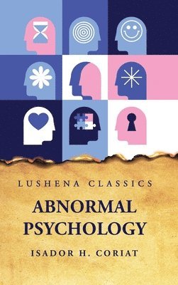 Isador H Coriat - Abnormal Psychology, Inbunden. Tillgänglighet: Lägg i varukorg