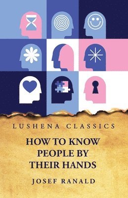 Josef Ranald - How to Know People by Their Hands, Häftad. Tillgänglighet: Lägg i varukorg