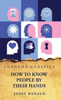 Josef Ranald - How to Know People by Their Hands, Inbunden. Tillgänglighet: Lägg i varukorg