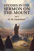 Studies in the Sermon on the Mount Vol 2