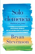 Solo Clemencia (Adaptacin Para Jvenes) / Just Mercy (Adapted for Young Adults)