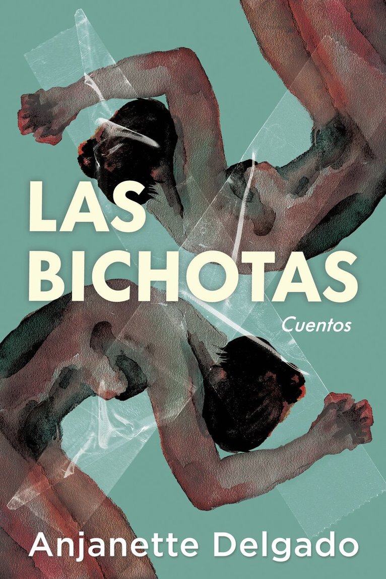 Anjanette Delgado - Las bichotas. Cuentos / The Bichotas. Short Stories, Häftad
