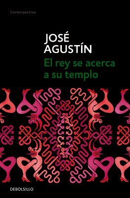 José Agustín - El rey se acerca a su templo/ The King Approaches His Temple, Häftad. Tillgänglighet: Lägg i varukorg