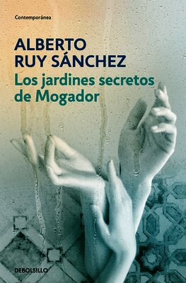 Alberto Ruy Sánchez - Los jardínes secretos de Mogador/ The Secret Gardens of Mogador: Voices of the Earth, Häftad. Tillgänglighet: Lägg i varukorg