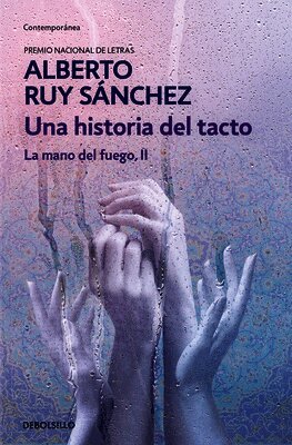 Alberto Ruy Sánchez - Una historia del tacto/ The Hand of Fire II. A History of Touch, Häftad. Tillgänglighet: Lägg i varukorg