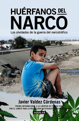 Javier Valdez Cárdenas - Huérfanos del narco - Los olvidados de la guerra del narcotráfico / The Drug Lord's Orphans, Häftad