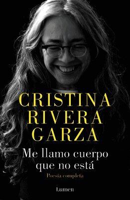 Cristina Rivera Garza - Me Llamo Cuerpo Que No Está / My Name Is a Body That Is Not, Häftad