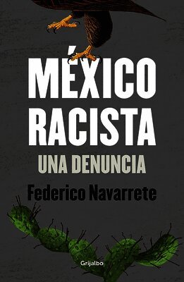 Federico Navarrete - Mã(c)Xico Racista / Racist Mexico, Häftad