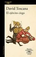 David Toscana - El Ejército Ciego (Premio Alfaguara 2026) / The Blind Army, Häftad