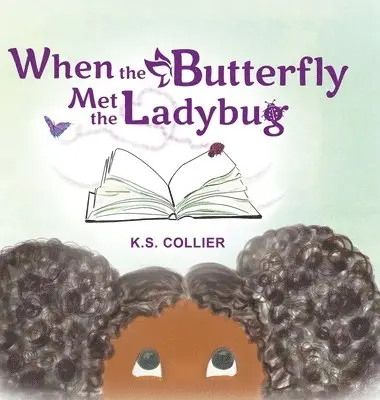K S Collier - When The Butterfly Met The Ladybug, Inbunden. Tillgänglighet: Lägg i varukorg