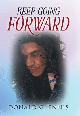 Donald G Ennis - Keep Going Forward, Inbunden. Tillgänglighet: Lägg i varukorg