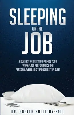 Angela Holliday-Bell - Sleeping On The Job, Häftad. Tillgänglighet: Lägg i varukorg