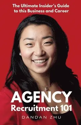 Dandan Zhu - Agency Recruitment 101, Häftad. Tillgänglighet: Lägg i varukorg