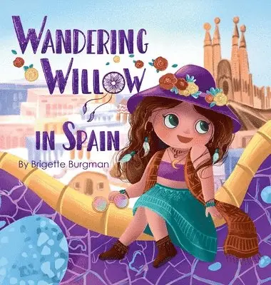 Brigette Burgman - Wandering Willow In Spain, Inbunden. Tillgänglighet: Lägg i varukorg