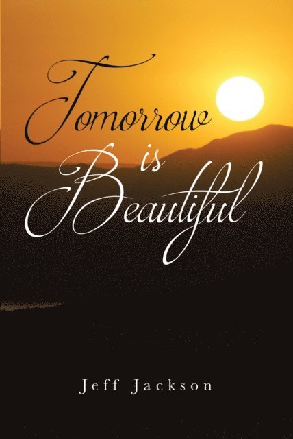 Jeff Jackson - Tomorrow Is Beautiful, E-bok