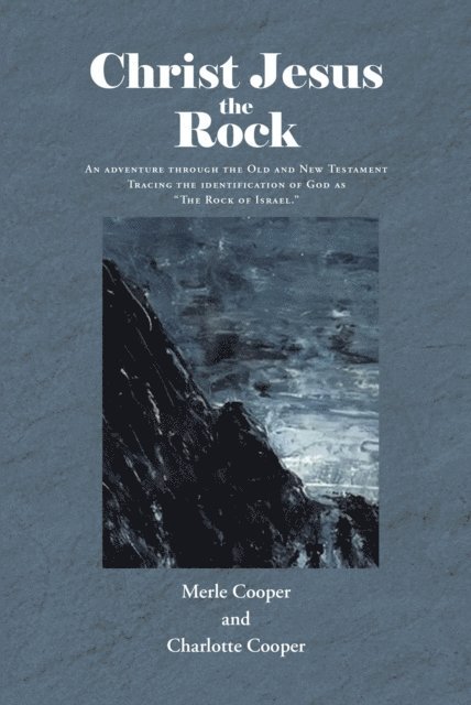 Charlotte Cooper, Merle Cooper - Christ Jesus the Rock, E-bok