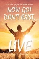 Daniel Merritt - Now Go! Don't Exist, Live, Häftad