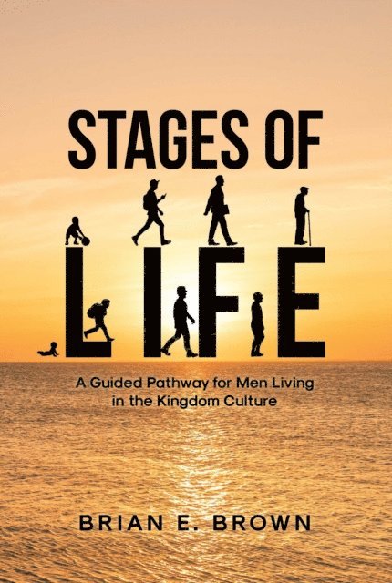 Brian E. Brown - Stages of Life, E-bok