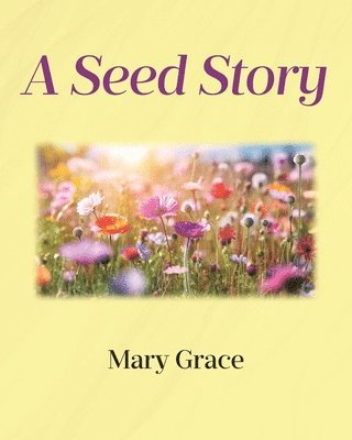 Mary Grace - Seed Story, Häftad