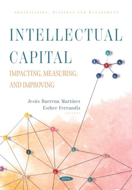 Jesus Barrena Martinez - Intellectual Capital: Impacting, Measuring, and Improving, E-bok