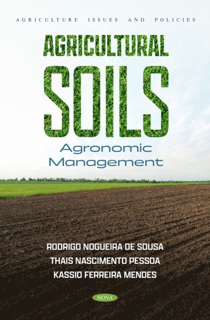 Rodrigo Nogueira de Sousa - Agricultural Soils: Agronomic Management, E-bok