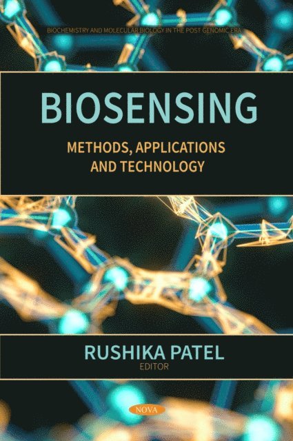 Rushika Patel - Biosensing: Methods, Applications and Technology, E-bok