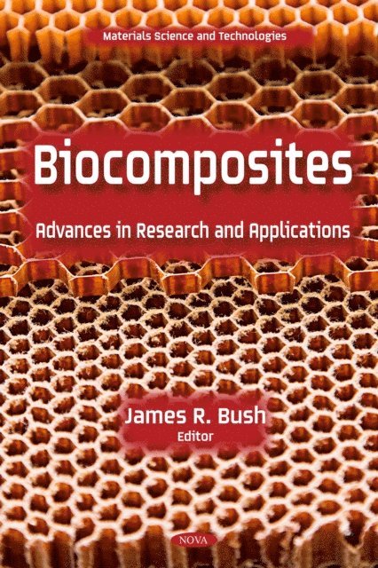 James R. Bush - Biocomposites: Advances in Research and Applications, E-bok