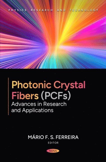 Mario F. S. Ferreira - Photonic Crystal Fibers (PCFs): Advances in Research and Applications, E-bok
