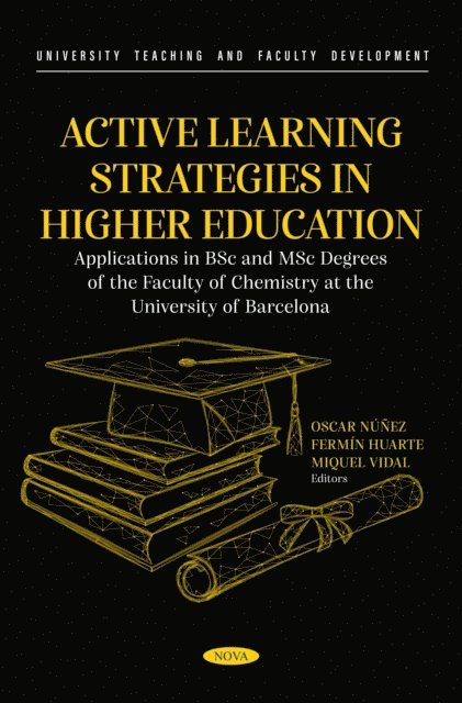 Oscar Nunez - Active Learning Strategies in Higher Education. Applications in BSc and MSc Degrees of the Faculty of Chemistry at the University of Barcelona, E-bok
