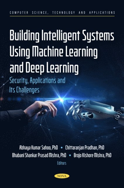Abhaya Kumar Sahoo - Building Intelligent Systems Using Machine Learning and Deep Learning: Security, Applications and Its Challenges, E-bok