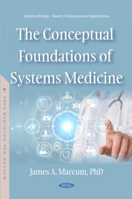 James A. Marcum - Conceptual Foundations of Systems Medicine, E-bok