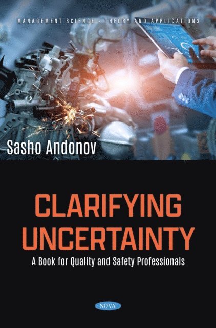 Sasho Andonov - Clarifying Uncertainty: A Book for Quality and Safety Professionals, E-bok. Tillgänglighet: Lägg i varukorg