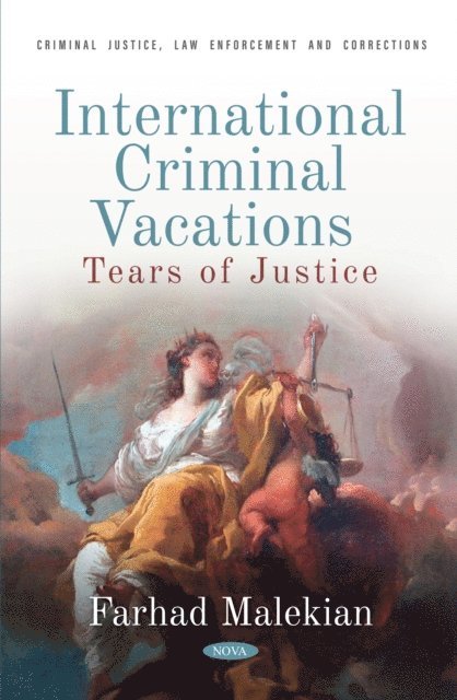 Farhad Malekian - International Criminal Vacations: Tears of Justice, E-bok