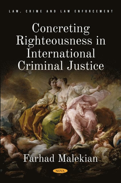 Farhad Malekian - Concreting Righteousness in International Criminal Justice, E-bok