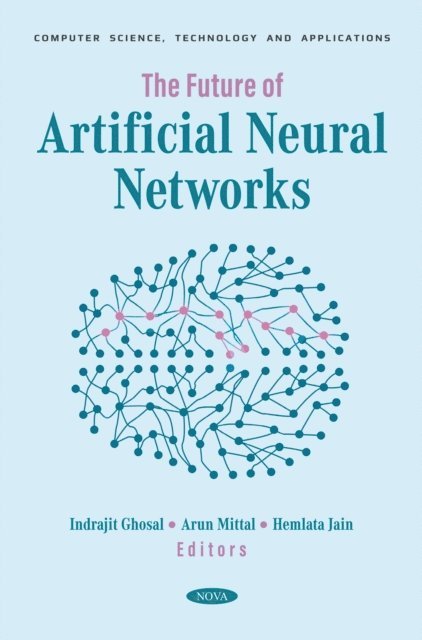 Indrajit Ghosal - Future of Artificial Neural Networks, E-bok