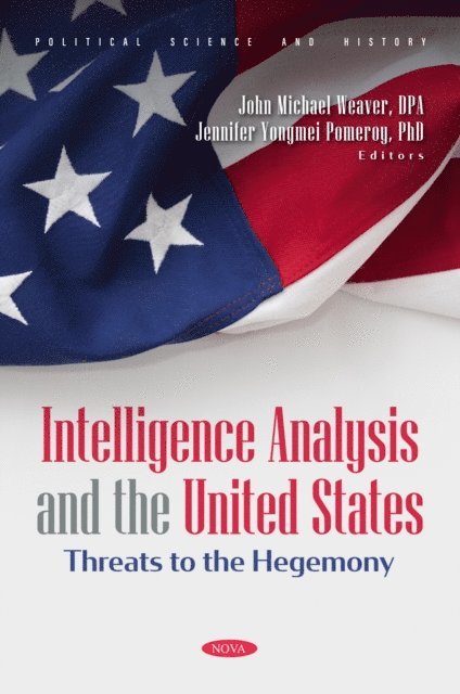 John Michael Weaver - Intelligence Analysis and the United States: Threats to the Hegemony, E-bok. Tillgänglighet: Lägg i varukorg