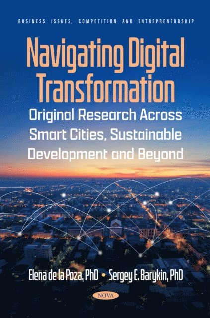 Elena de la Poza - Navigating Digital Transformation: Original Research Across Smart Cities, Sustainable Development and Beyond, E-bok