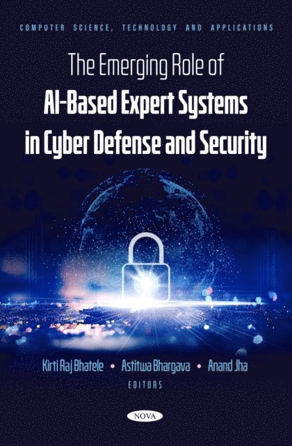 Kirti Raj Bhatele - Emerging Role of AI-Based Expert Systems in Cyber Defense and Security, E-bok
