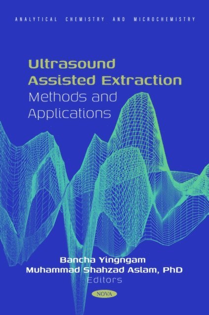 Bancha Yingngam - Ultrasound Assisted Extraction: Methods and Applications, E-bok