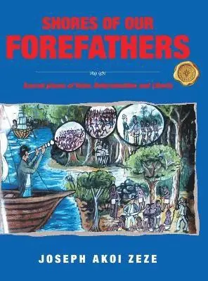 Joseph Akoi Zeze - Shores of our Forefathers, Inbunden. Tillgänglighet: Lägg i varukorg