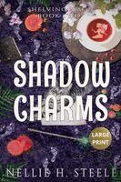 Nellie H Steele - Shadow Charms Large Print, Häftad