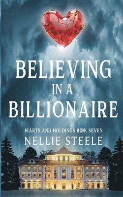 Nellie Steele - Believing in a Billionaire, Häftad