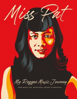 Pat - Miss Pat: My Reggae Music Journey, Häftad