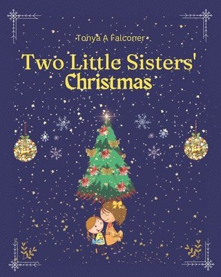Tonya Alexa Falconer - Two Little Sisters' Christmas, Häftad