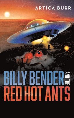 Artica Burr - Billy Bender and the Red Hot Ants, Inbunden. Tillgänglighet: Lägg i varukorg