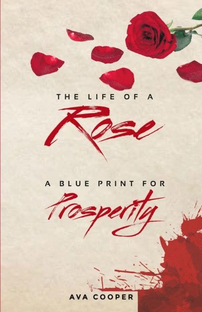 Ava Cooper - Life of a Rose: A Blue Print For Prosperity, E-bok