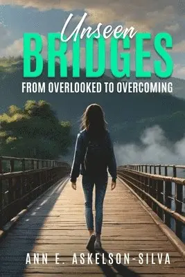 Ann E Askelson Silva, Mermaid Publishers - Unseen Bridges From Overlooked to Overcoming, Häftad. Tillgänglighet: Tillfälligt slut