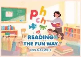 Liss Maxwell - Reading The Fun Way, Häftad. Tillgänglighet: Lägg i varukorg