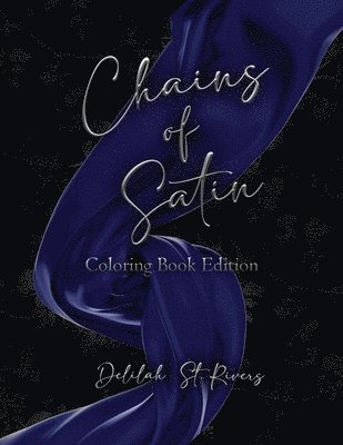 Delilah St Rivers - Chains of Satin - Coloring Book Edition, Häftad