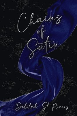 Delilah St Rivers - Chains of Satin, Häftad